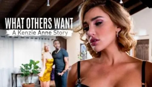 Kenna James & Kenzie Anne - What Others Want A Kenzie Anne Story [HD 720p / mp4 / 840.1 MB]